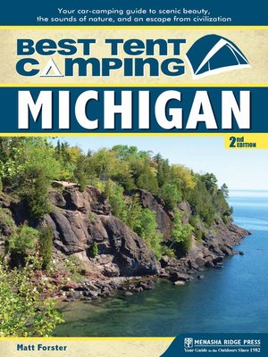 cover image of Michigan: Your Car-Camping Guide to Scenic Beauty, the Sounds of Nature, and an Escape from Civilization
